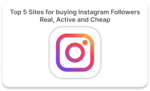 Top 5 websites for Buy Instagram followers Real, Active and cheap