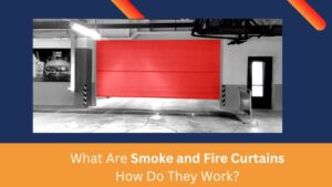 What Are Smoke and Fire Curtains How Do They Work?