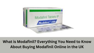 What is Modafinil Everything You Need to Know About Buying Modafinil Online in the UK