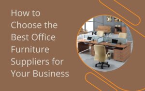 Office Furniture Suppliers in UAE