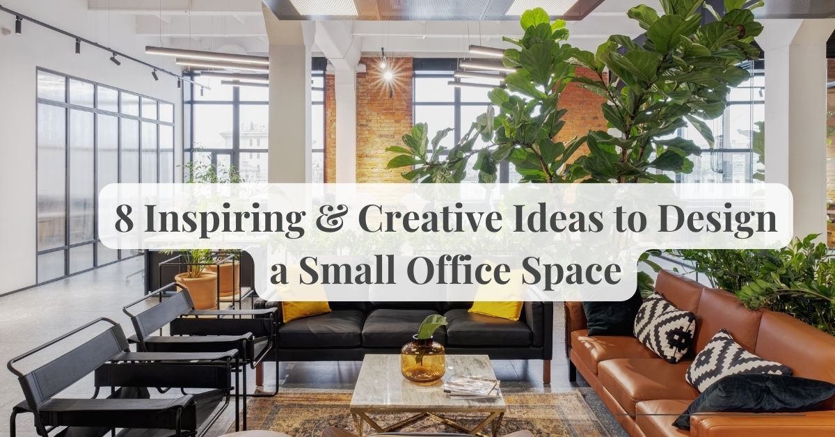 8 Inspiring & Creative Ideas to Design a Small Office Space