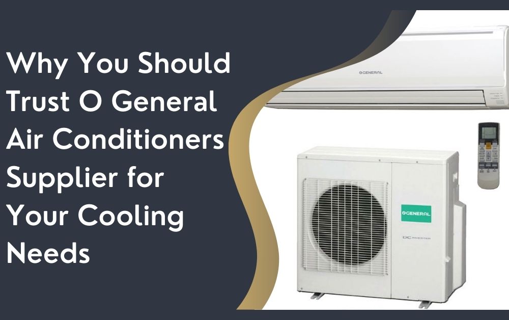 O General Air Conditioners Supplier in UAE