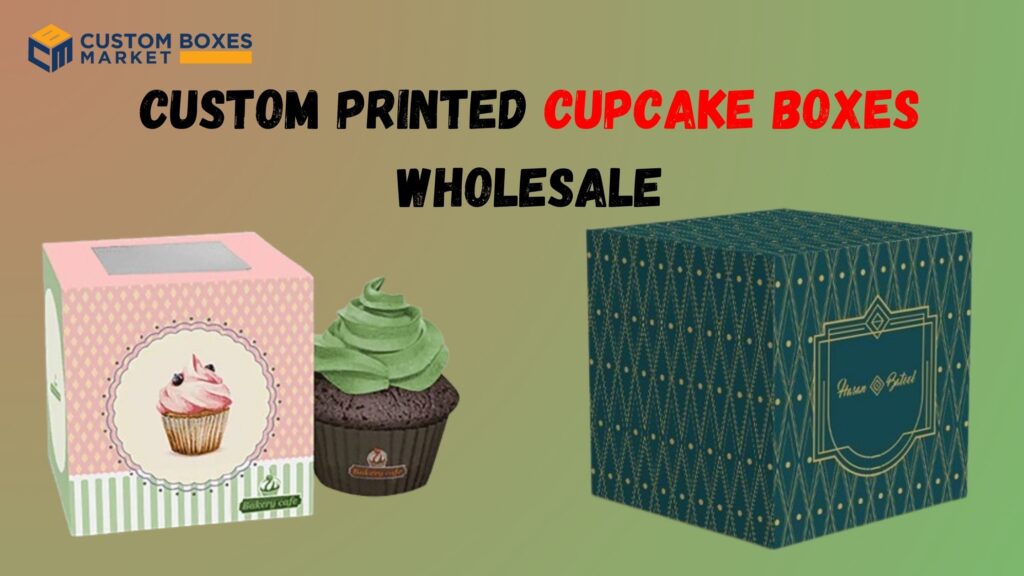 Custom Cupcake Boxes Wholesale: The Key to Standing Out