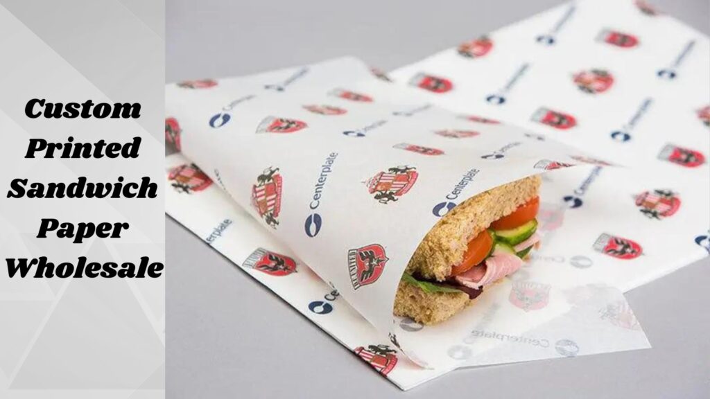 Rising Trend of Custom Sandwich Paper in Food Packaging