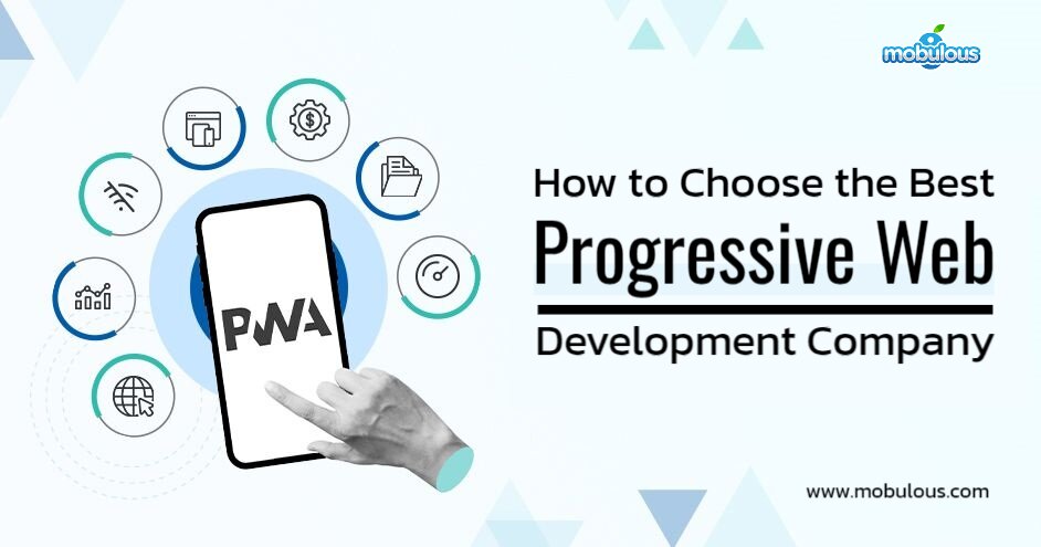 How to Choose the Best Progressive Web App Development Company