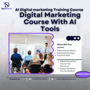 digital marketing, digital marketing course, fee structure, AI digital marketing course, Training course, AI tools, Digi Schema