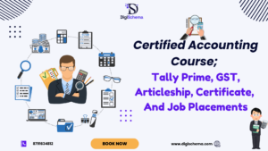 image shows Certified Accounting Course; Tally Prime, GST, Articleship, Certificate, And Job Placements and Digi schema logo and contact information