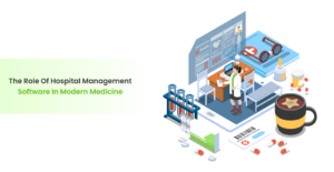 The Role of Hospital Management Software in Modern Medicine