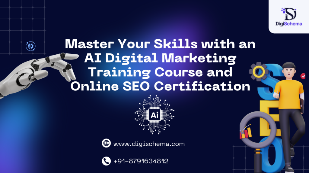 image shows Master Your Skills with an AI Digital Marketing Training Course and Online SEO Certification and digi schema logo and contact information