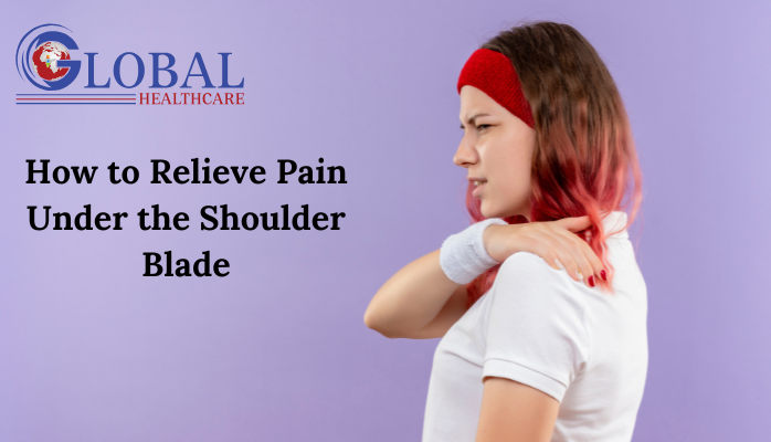 How to Relieve Pain Under the Shoulder Blade