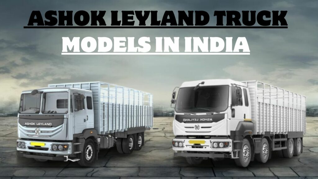 Ashok Leyland Truck Models in India