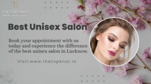 Unisex Salon in Lucknow and Kanpur