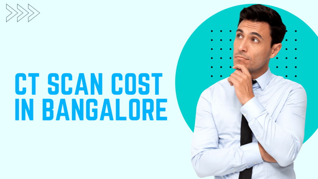 CT scan cost in Bangalore