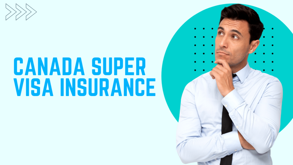 Canada super visa insurance