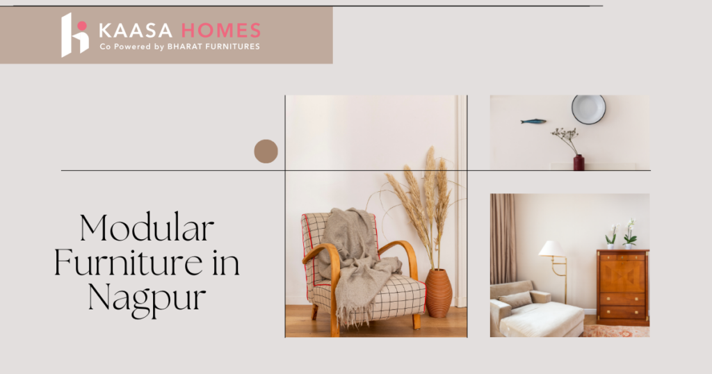 Experience the Future of Modular Furniture in Nagpur from Kaasa Homes