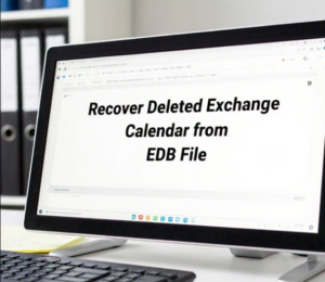 Recover Deleted Exchange Calendar from EDB File