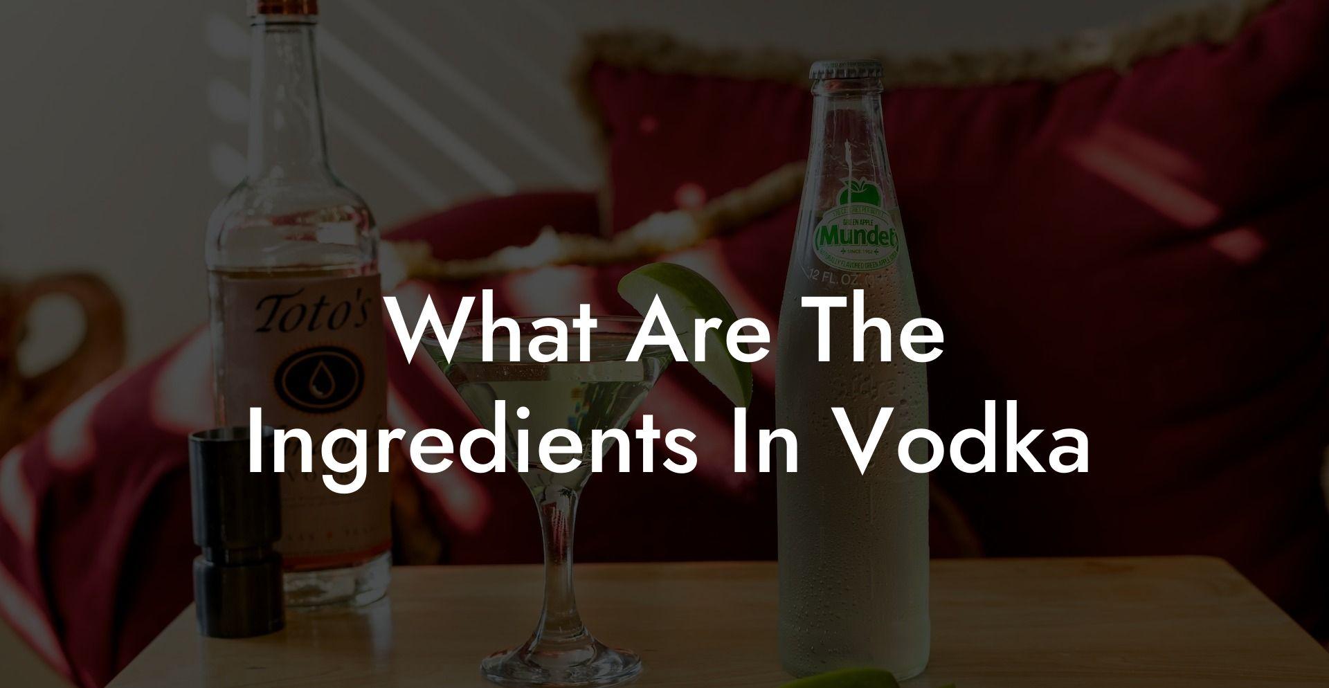 What are the ingredients in vodka