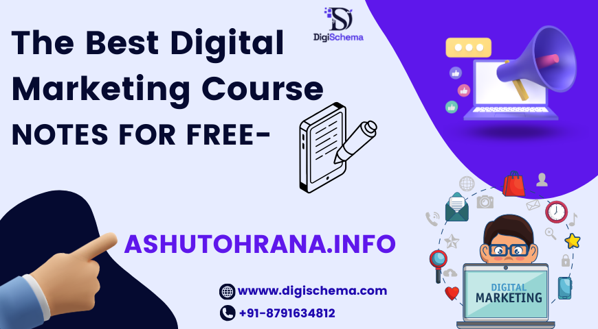 image shows The Best Digital Marketing Course Notes For Free- Ashutoshrana.info and Digi schema logo and contact information