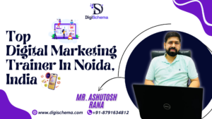 image shows the Top Digital Marketing Trainer In Noida, India and Digi schema logo and contact information