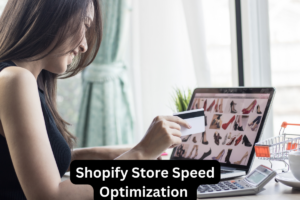 Shopify Store Speed Optimization