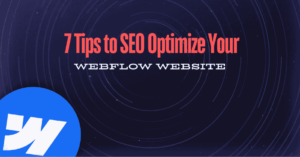 A Webflow website being optimized for SEO with tools and strategies.