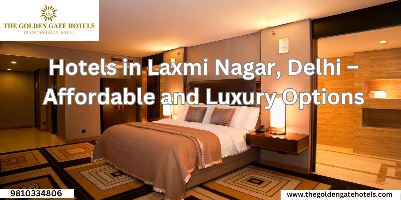 Hotels in Laxmi Nagar, Delhi