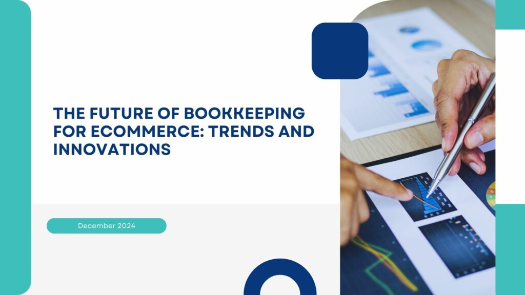 The Future of Bookkeeping for Ecommerce: Trends and Innovations