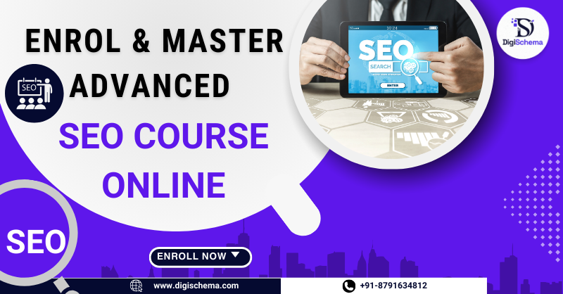 image shows Enrol & Master Advanced SEO Course Online and Digi Schema logo and contact details