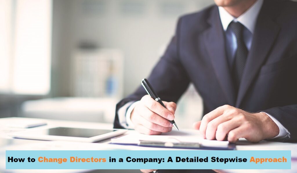 How to Change Directors in a Company A Detailed Stepwise Approach