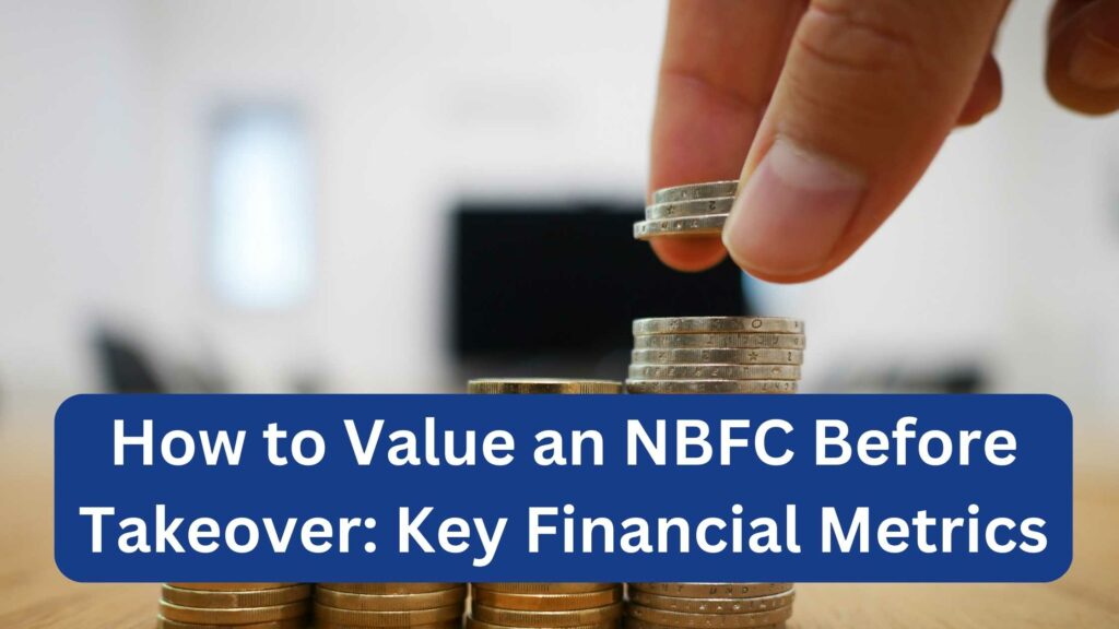 How to Value an NBFC Before Takeover Key Financial Metrics