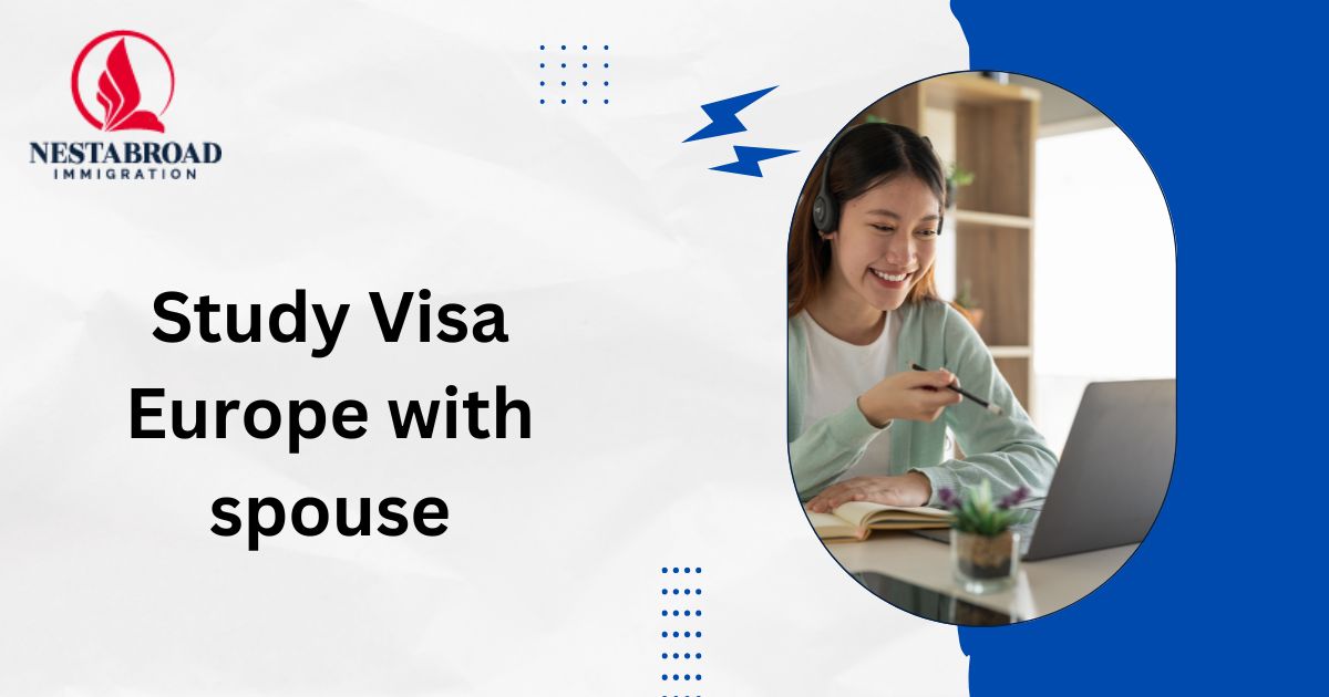 Study Visa Europe with Spouse