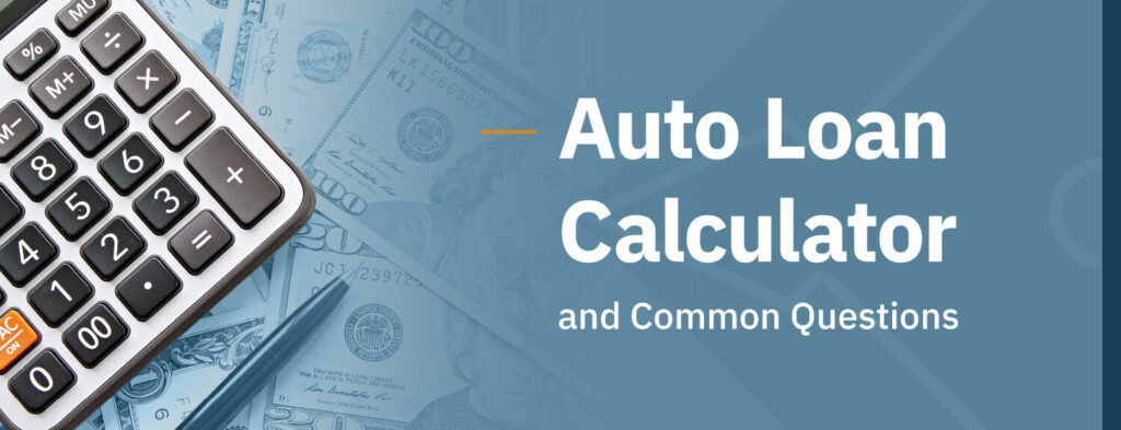 Auto Loan Calculator: Estimate Your Monthly Car Payments