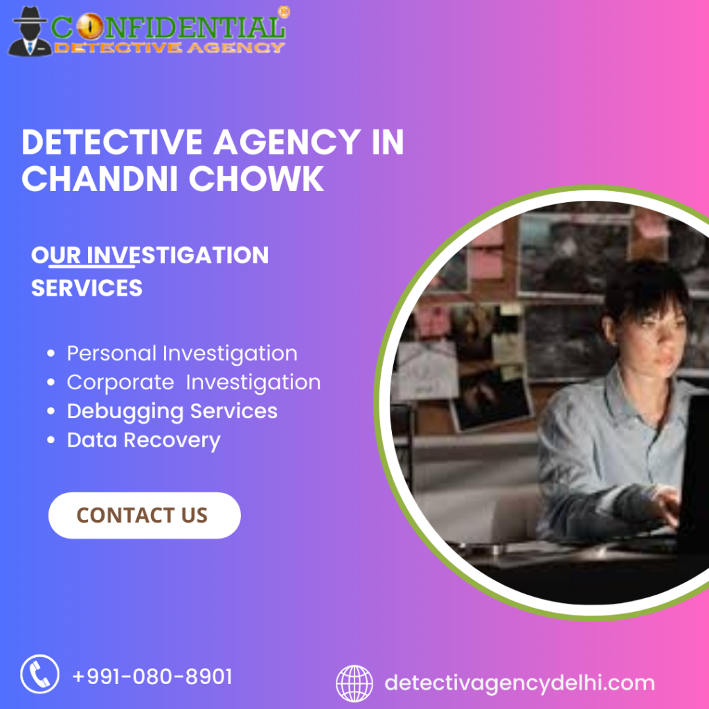 Detective agency in Chandni Chowk