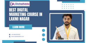 Best Digital Marketing Course in Laxmi Nagar