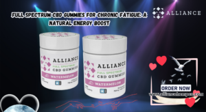 Full Spectrum CBD Gummies for chronic fatigue