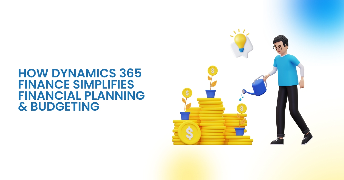 Dynamics 365 Finance Simplifies Financial Planning