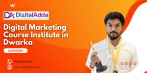 Digital Marketing Course Institute in Dwarka