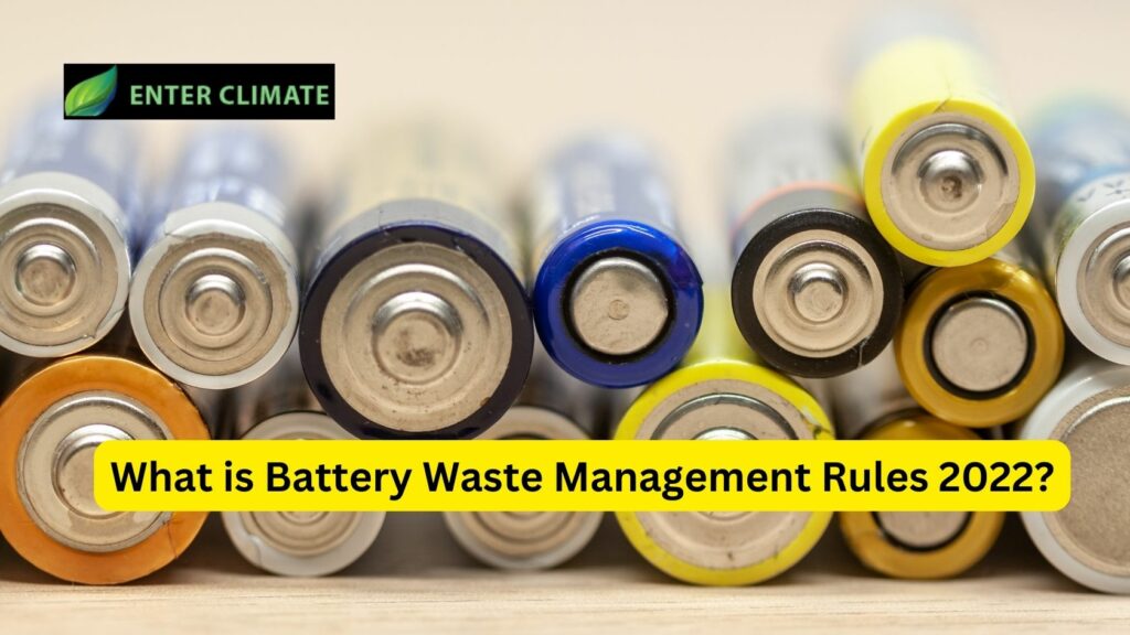 What is Battery Waste Management Rules 2022?