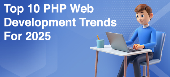 Top 10 PHP Web Development Trends For 2025