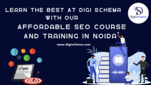 image shows Learn The Best At Digi Schema with Our Affordable SEO Course And Training In Noida and Digi Schema logo and contact details