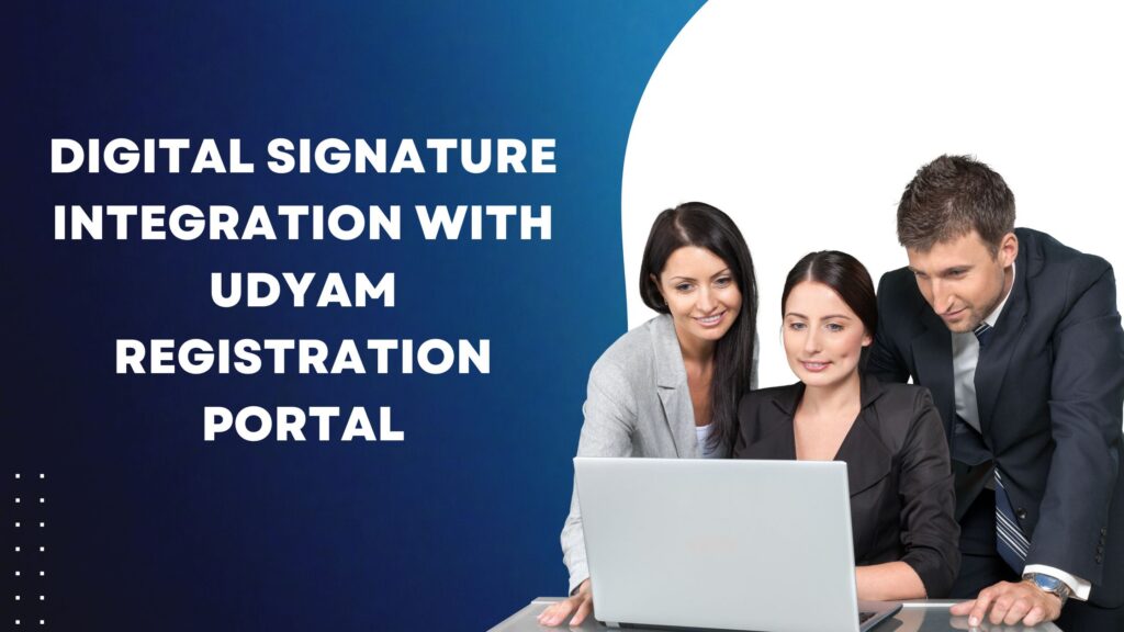 Digital Signature Integration with Udyam Registration Portal