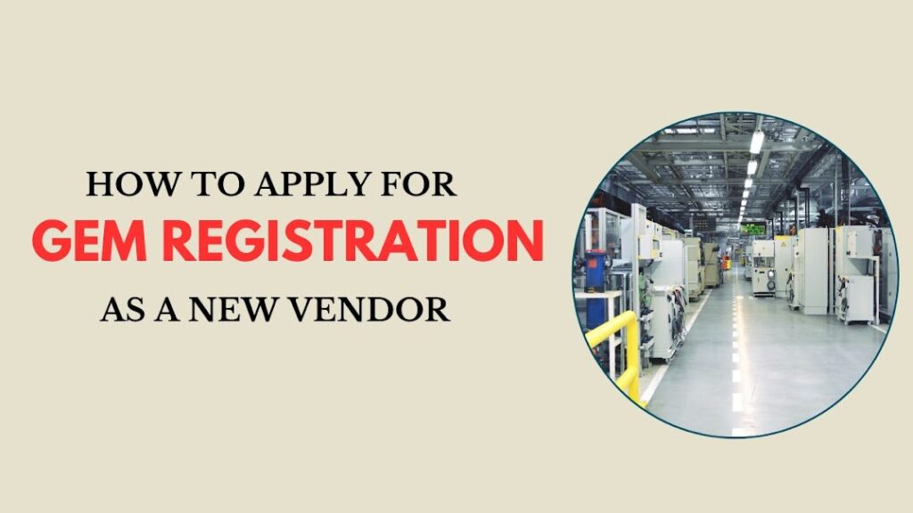 How to Apply for GeM Registration as a New Vendor