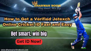 How to Get a Verified Jetexch Online Cricket ID Fast and Easy