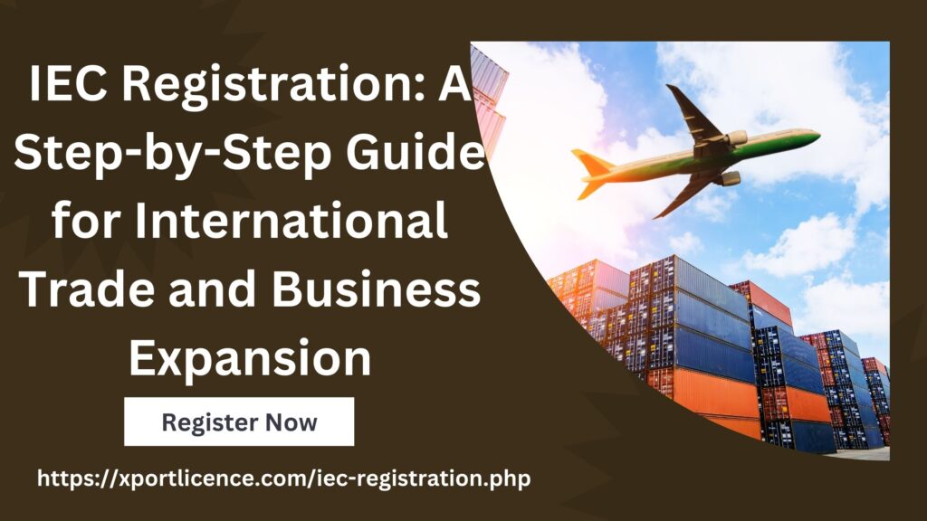IEC Registration A Step-by-Step Guide for International Trade and Business Expansion (1)