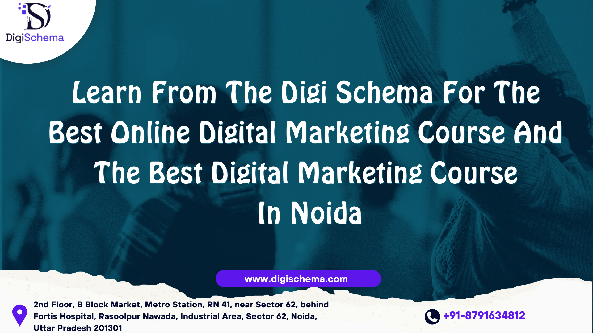 image shows Learn From The Digi Schema For The Best Online Digital Marketing Course And The Best Digital Marketing Course In Noida and Digi Schema logo and contact details