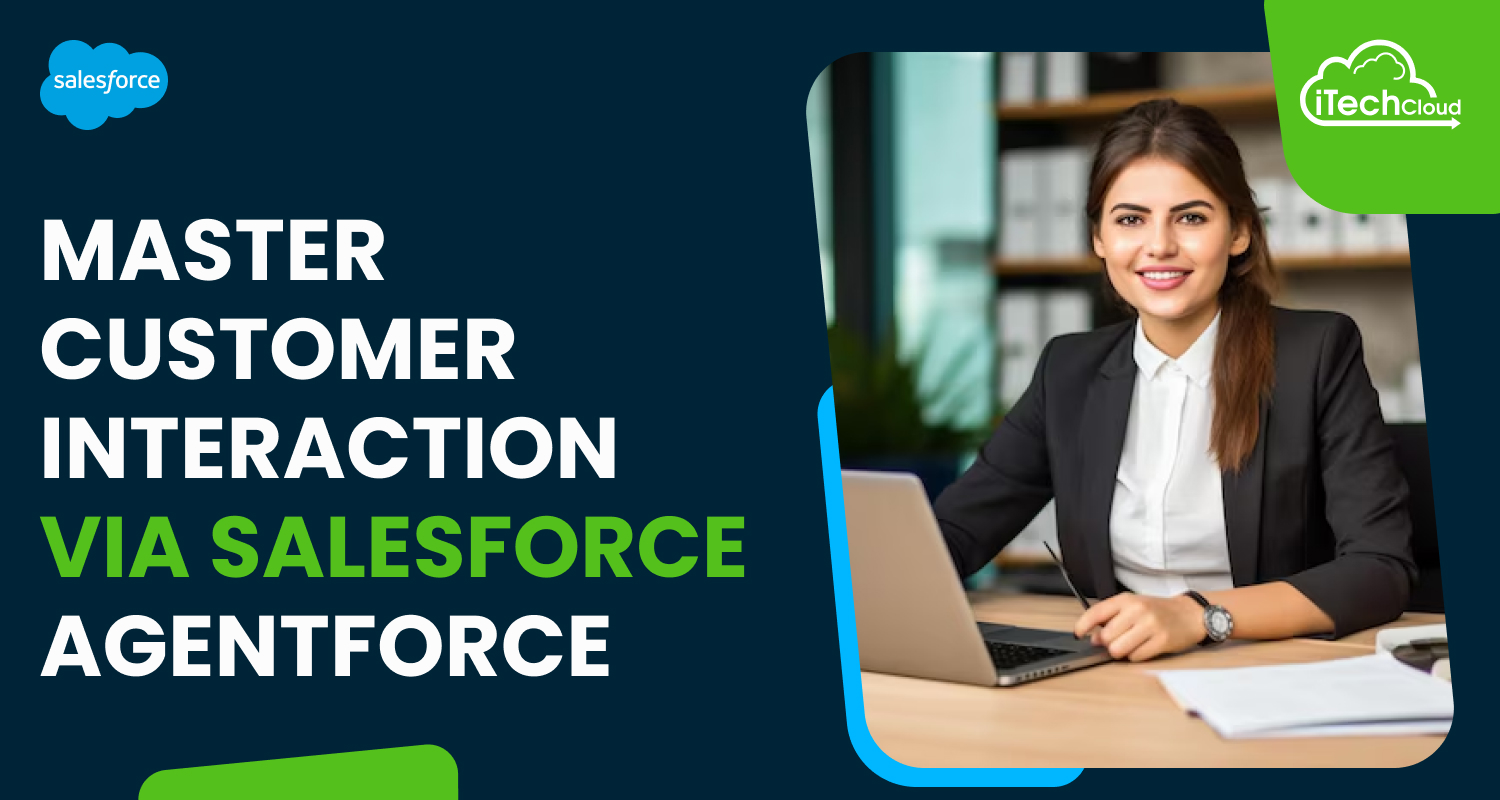 Master Customer Interaction via Salesforce Agentforce