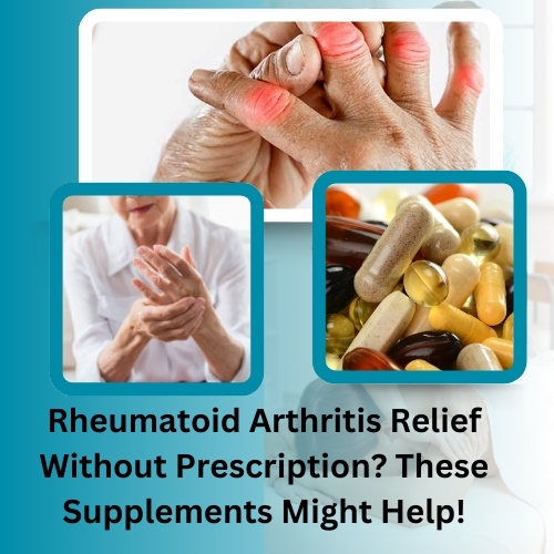 Rheumatoid Arthritis Relief Without Prescription