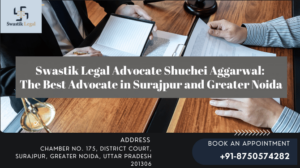 Image showing Swastik Legal Advocate Shuchei Aggarwal: The Best Advocate in Surajpur and Greater Noida and Swastik Legal Logo and contact information