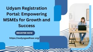 Udyam Registration Portal Empowering MSMEs for Growth and Success