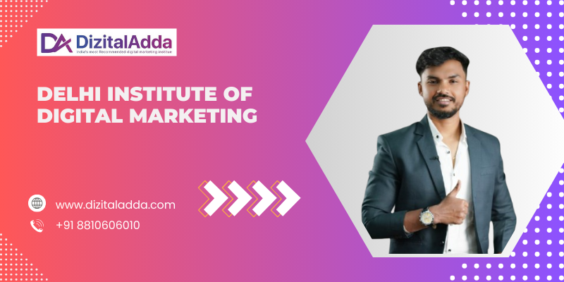 Delhi Institute of Digital Marketing – Empowering Your Digital Future!